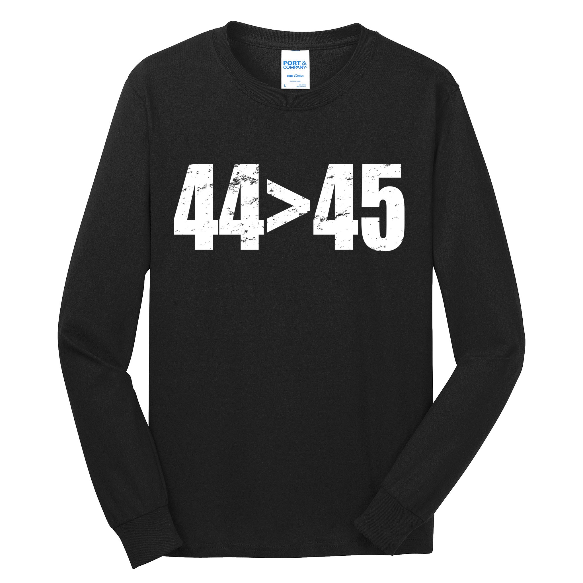 44 > 45 44th President is Greater Than The 45th T-Shirts