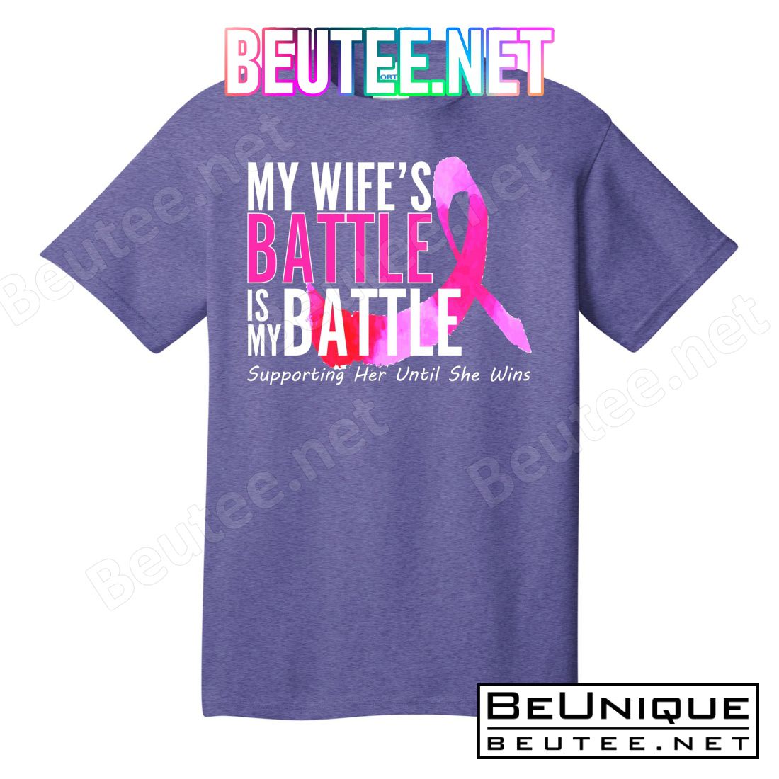 My Wife's Battle Is My Battle Breast Cancer T-Shirts