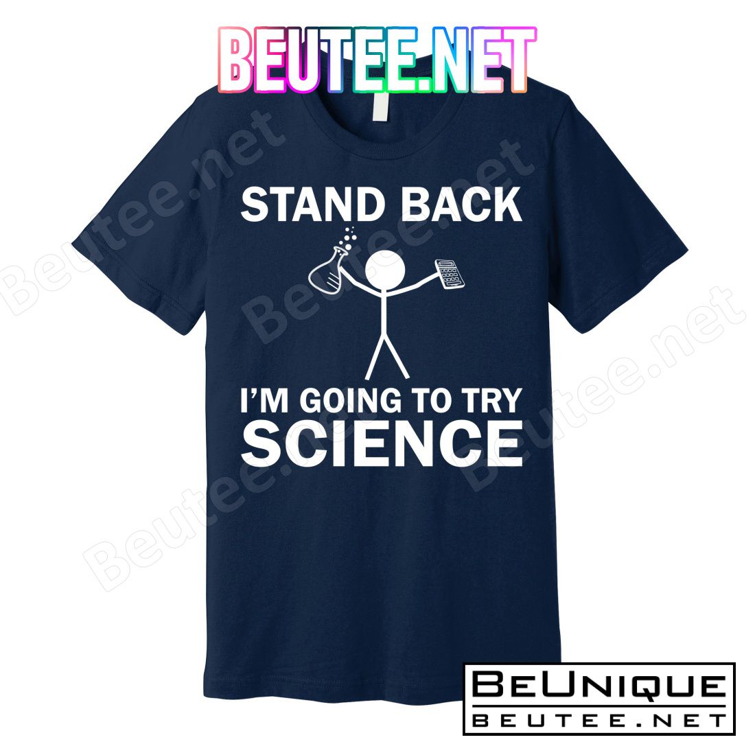 Stand Back I'm Going To Try Science T-Shirts