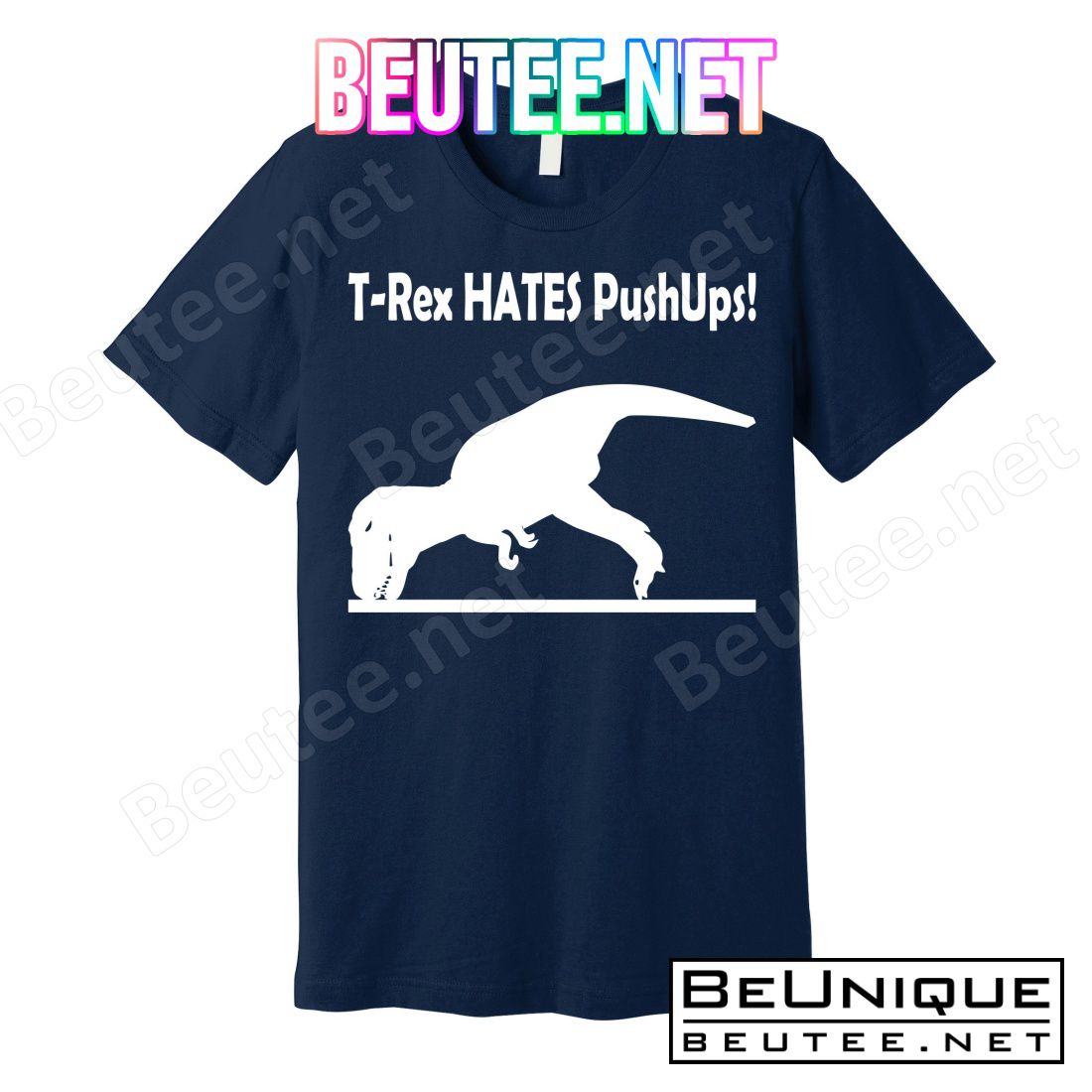 T-Rex Hates Push-Ups T-Shirts